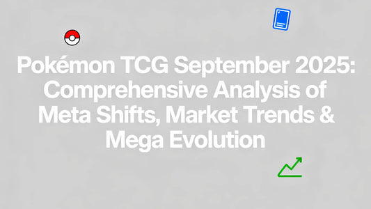 Pokémon TCG September 2025: Comprehensive Analysis of Meta Shifts, Market Trends & Mega Evolution