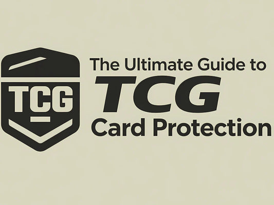 The Ultimate Guide to TCG Card Protection