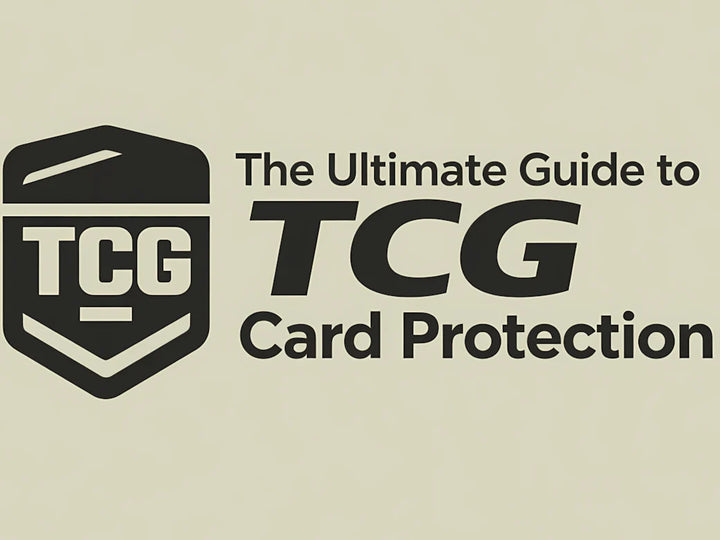 The Ultimate Guide to TCG Card Protection